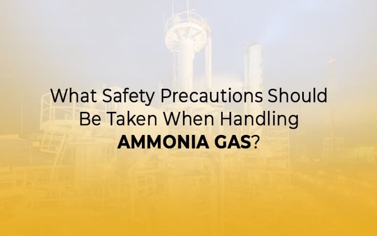 What Safety Precautions Should Be Taken When Handling Ammonia Gas?